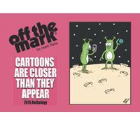2015 off the mark Anthology Book: Cartoons are closer than they appear.