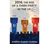 2016: The Rise of a Third Party in the US