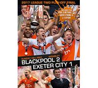 2017 League Two Play-Off Final - Blackpool 2 Exeter City 1 [DVD]