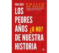 2018-2023 Los Peores Años De Nuestra Historia ¿o No?