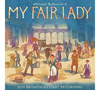 2018 Broadway Cast - My Fair Lady (2018 Broadway Cast Recording)