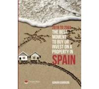 2018 To 2023. The Best Moment To Buy Or Invest On A Property In Spain