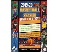 2019-2020 Basketball Season Trivia Challenge: From the Orlando Bubble to the Lakers’ Emotional Title - Kobe’s Legacy, Mind-Boggling Stats, Historic Season Suspension, and the Disney World Restart