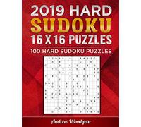 2019 Hard Sudoku 16 X 16 Puzzles: 100 Hard Sudoku Puzzles (2019 16 X 16 Hard Sudoku Puzzle Books For Adults)