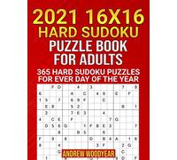 2021 16X16 Hard Sudoku Puzzle Book For Adults: 365 Hard Sudoku Puzzles for Every Day of the Year