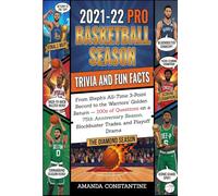 2021-2022 Basketball Season Trivia Challenge: From Steph’s All-Time 3-Point Record to the Warriors’ Golden Return - 100s of Questions on a 75th ... Season, Blockbuster Trades, and Playoff Drama