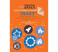 2021 Educational Leader Diary: The diary specifically tailored to Australian Early Education and Care Services Educational Leaders