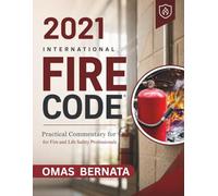 2021 International Fire Code: Practical Commentary for Fire and Life Safety Professionals