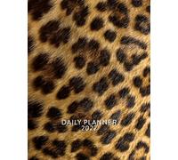 2022 Daily Planner: Daily Agenda With Hourly Schedule 15 Minute Interval, Each W nd Month On Two Pages. Jan 2022 to Dec 2022. Leopard Pattern Cover