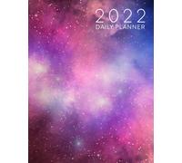 2022 Daily Planner: Daily Agenda With Hourly Schedule 15 Minute Interval, Each W nd Month On Two Pages. Jan 2022 to Dec 2022. Space Themed Design