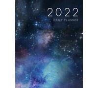 2022 Daily Planner: Daily Agenda With Hourly Schedule 15 Minute Interval, Each W nd Month On Two Pages. Jan 2022 to Dec 2022. Galaxy Cover