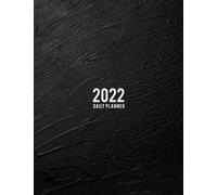 2022 Daily Planner: Daily Agenda With Hourly Schedule 15 Minute Interval, Each W nd Month On Two Pages. Jan 2022 to Dec 2022. Black Cover