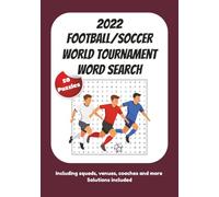 2022 Football/Soccer World Tournament Word Search: Word searches based on football and the 2022 tournament | 50 puzzles | 7 x 10 inches | 97 pages | ... any age and for passing the time and relaxing
