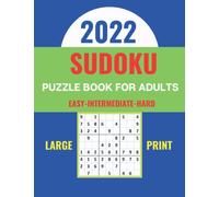 2022 Sudoku Puzzle Book For Adults: Large Print (Puzzles-Solutions) For Everyday Of The Year