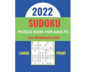 2022 Sudoku Puzzle Book For Adults: Large Print (Puzzles-Solutions) For Everyday Of The Year