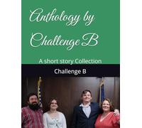2023-2024 Anthology by Challenge B: A Collection Of Short Stories