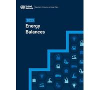 2023 Energy Balances (Energy Balances and Electricity Profiles (Ser. W) / Bilans Energtiques Et Profils Du Secteur De Llectricit (Ser. W))