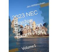 2023 NEC Master Electrician Exam Prep: Volume1 (2023 National Electric Code Master Electrician Exam Prep)