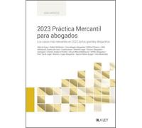 2023 Práctica Mercantil para abogados: Los casos más relevantes en 2022 de los grandes despachos (Prácticas)