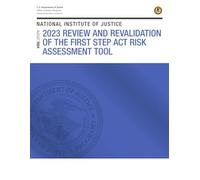 2023 Review And Revalidation Of The First Step Act Risk Assessment Tool: Publish at August 2024.