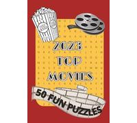 2023 Top Movies | 55 Fun Puzzles: Word Search puzzle about the top 50 movies debuting in 2023| 6x9 inches, 100 pages | 55 puzzles... Gift for the movie lover and puzzle solvers