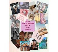 2023 Vision Board Book for Women & Girls: Manifest your Vision with Images and Quotes