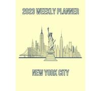 2023 Weekly Planner: New York City