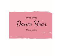 2024 - 2025 Dance Memories: The place to record your favorite dances and memories from the year
