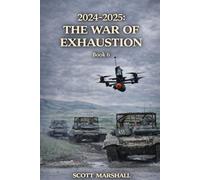 2024-2025: The War of Exhaustion: 6 (Modern Warfare Explained)