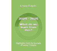 2024 - 2025 What do we learn from this?: Highlgihts from the Journals of Lenny T. Ralphs