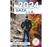 2024: Da Gaza all'I.A.