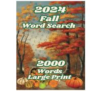 2024 Fall Word Search 2000 Words Large Print: 80 Autumn Themed Puzzles - Engaging Word Find Book for Adults, Seniors, and Teens Paperback, Large print words and grids