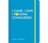 2024 I Came. I Saw. I F*cking Conquered. Planner: August 2023-December 2024 (Calendars & Gifts to Swear By)