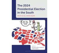2024 Presidential Election in the South, The: Déjà vu All Over Again (Voting, Elections, and the Political Process)