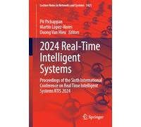 2024 Real-Time Intelligent Systems: Proceedings of the Sixth International Conference on Real Time Intelligent Systems RTIS 2024: 1421 (Lecture Notes in Networks and Systems)