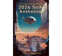 2024 SciFi Anthology: The Science Fiction Novelists: 1 (The Science Fiction Novelists SciFi Anthology Series)