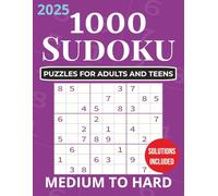 2025 1000 Sudoku Puzzle Book for Adults and Teens. Medium to Hard Puzzles with Solutions.: Brain Games to Sharpen Your Mind and Challenge Your Logic.