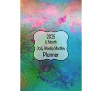 2025 12 Month Daily Weekly Monthly Planner: Includes U.S. Holidays | Vision Board | Year-at-a-Glance | 6x9 Paperback