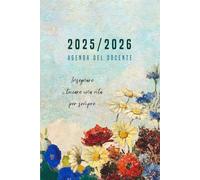 2025/2026 Agenda del Docente: Pianificatore dell’attività giornaliere per Insegnanti per l'anno Scolastico 25/26,1 Pagina per Giorno | Fiori - Formato A5.