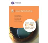 2025-2026 Basic and Clinical Science Course, Section 5: Neuro-Ophthalmology