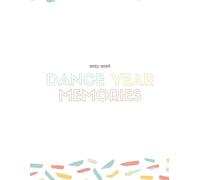 2025 - 2026 Dance Memories: The place to record your favorite dances and memories from the year