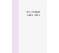 2025 - 2026 Journal: For dreamers, doers, and those in pursuit of purpose - a journey of vision, growth, and transformation from 2025 to 2026.