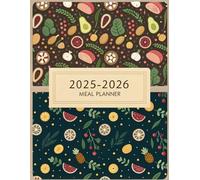 2025 - 2026 Meal Planner: Daily, Weekly, Monthly Meal Planning, Grocery Lists, Healthy Meal Prep, Daily Blood Sugar & Meal Tracker, Daily Food ... Journal, Grocery List for a Stress-Free Year