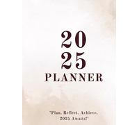 "2025-2026 Planner | Weekly, Monthly & Yearly Organizer with Vision Boards, Budget Tracker & Reflection Pages": "Stay Organized and Achieve Your Goals ... 11 Layout for Students, Professionals & More"