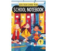 2025/2026 School Year Notebook: Support your child's faith and personal growth throughout the School Year with this inspiring Christian Notebook! 6X9 186 Pages Paperback