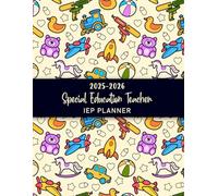 2025-2026 Special Education IEP Teacher Planner: A Guide Book to Track Your Student Progress Meeting Notes Caseload Snapshot Appointment Log and Parents All Information. (Volume 2)