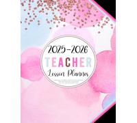 2025-2026 Teacher Lesson Planner: Large Weekly and Monthly Multiple Classes Organizer | Grade and Record Book For Educators (July 2025-June 2026 Academic Year)