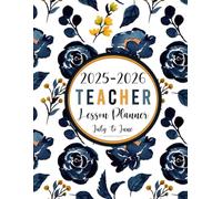 2025-2026 Teacher Lesson Planner: Weekly & Monthly Class Organizer July 2025-June 2026 Academic Year | Grade and Record Book for Educators (Blue Watercolor Flowers)