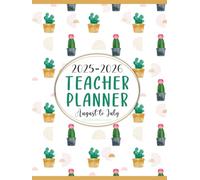 2025-2026 Teacher Planner August to July: Academic Year Weekly and Monthly Class Organizer | Lesson Plan Grade and Record Book for Educators (Pretty Cacti Design)
