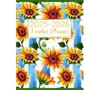 2025-2026 Teacher Planner: Lesson Plan Grade and Record Book for Educators | July 2025-June 2026 Academic Year Monthly and Weekly Class Organizer (Pretty Sunflowers Cover)